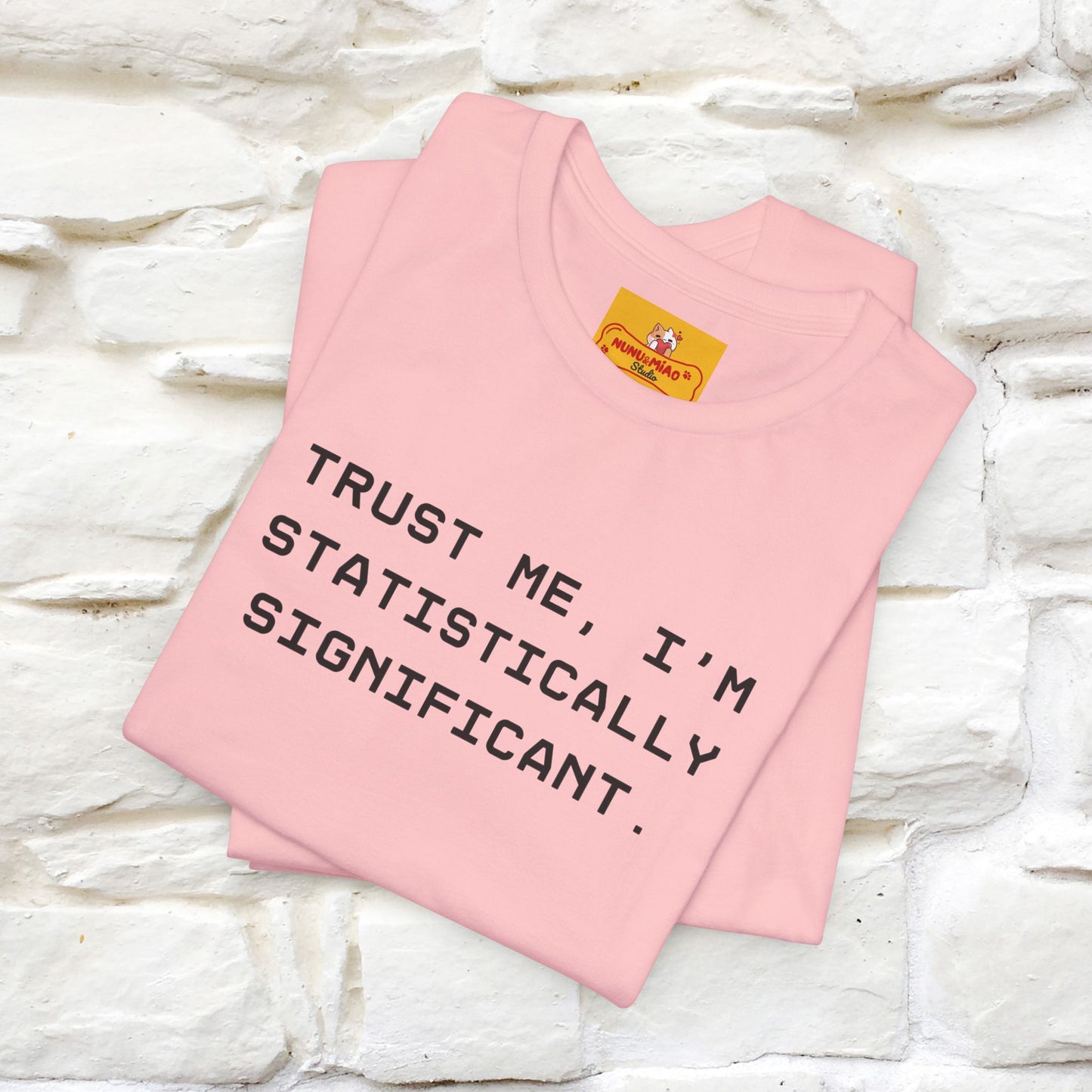 “Trust me, I’m statistically significant.”| Cat T-Shirt | Front & Back Design | Nunu&Miao Studio