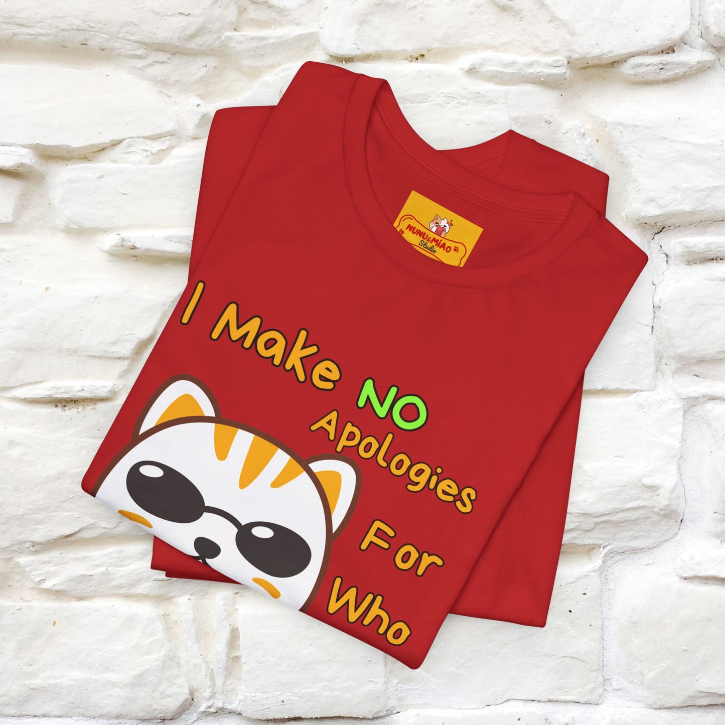 "I Make No Apologies... " |Cat T-Shirt | Nunu&Miao Studio