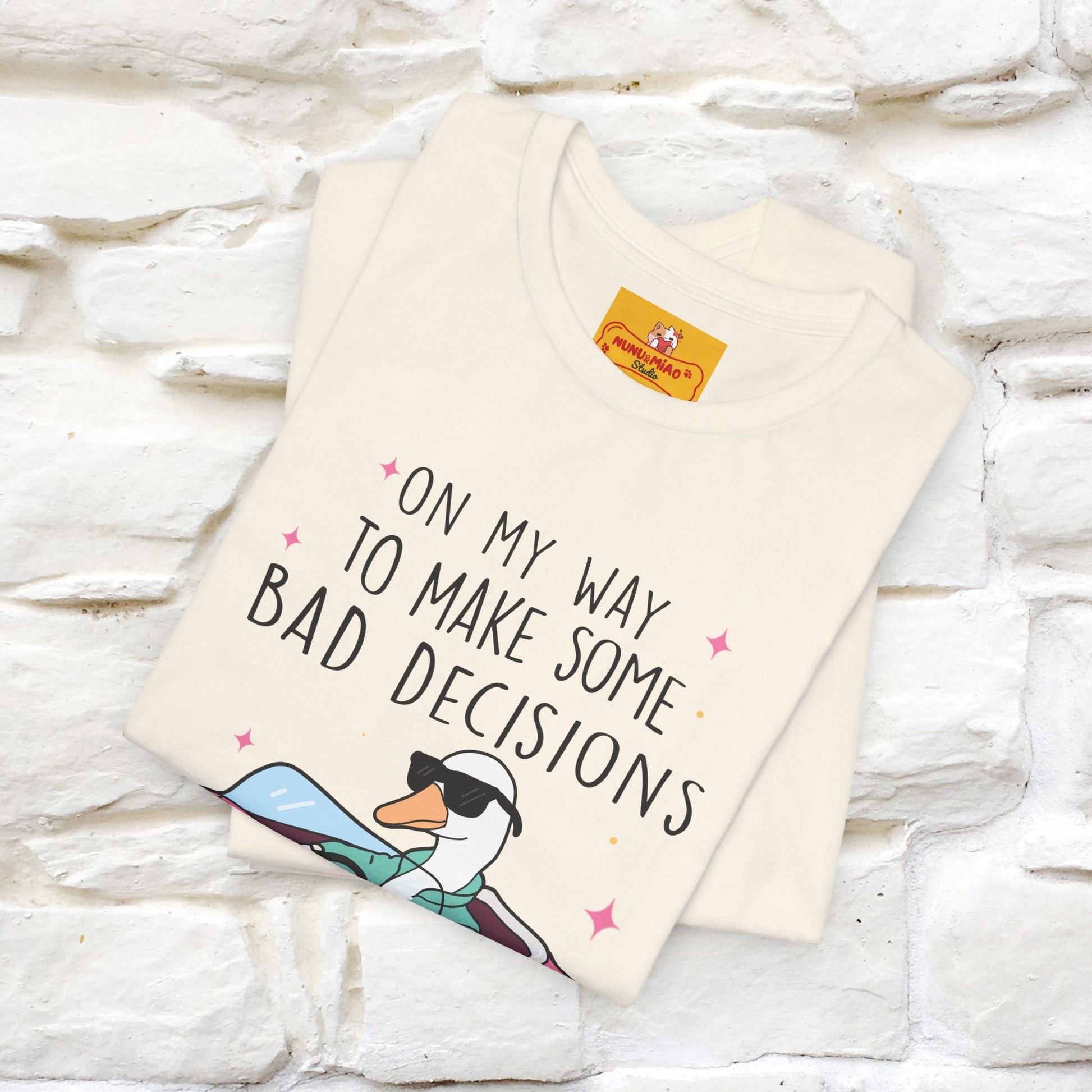 "On My Way To Make Some Bad Decisons"  Funny T-shirt |Nunu&Miao Studio - Nunu&Miao Studio