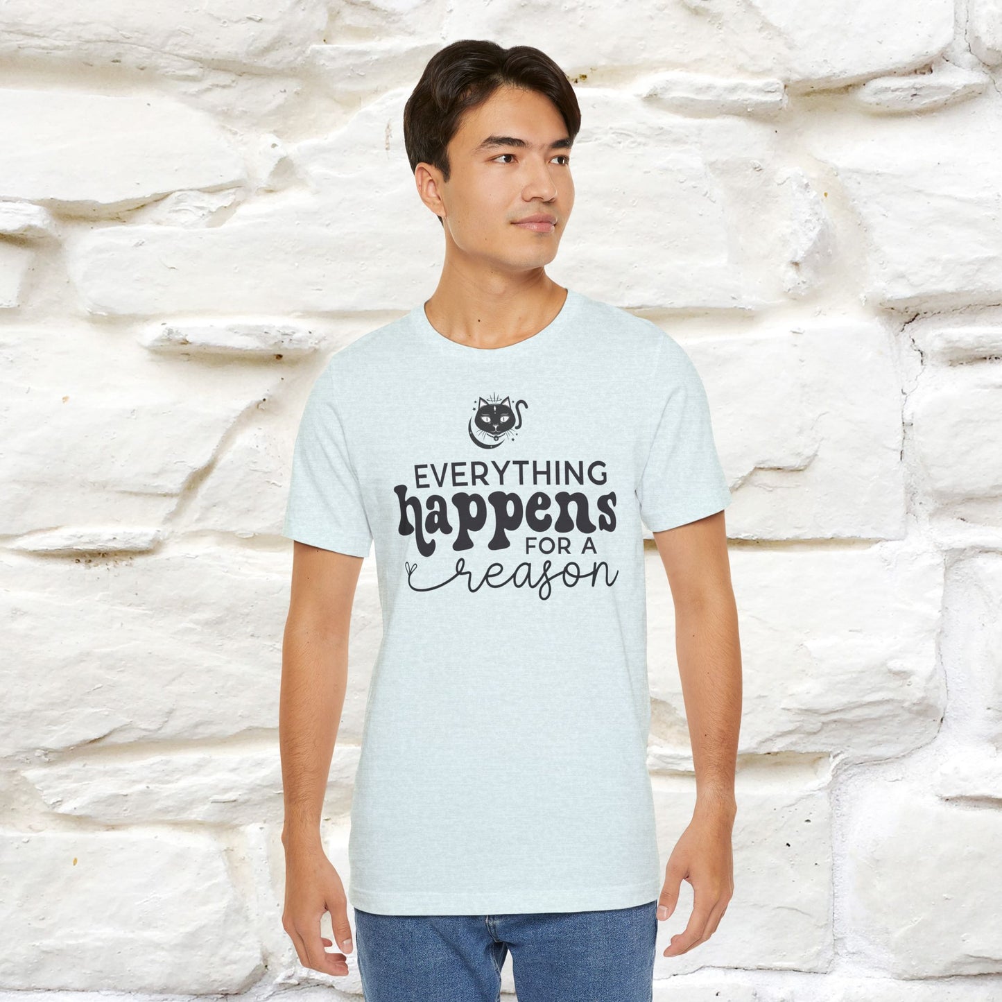 "Everything Happens for a Reason" T-shirt for Men & Women | 100% Cotton* - Nunu&Miao Studio