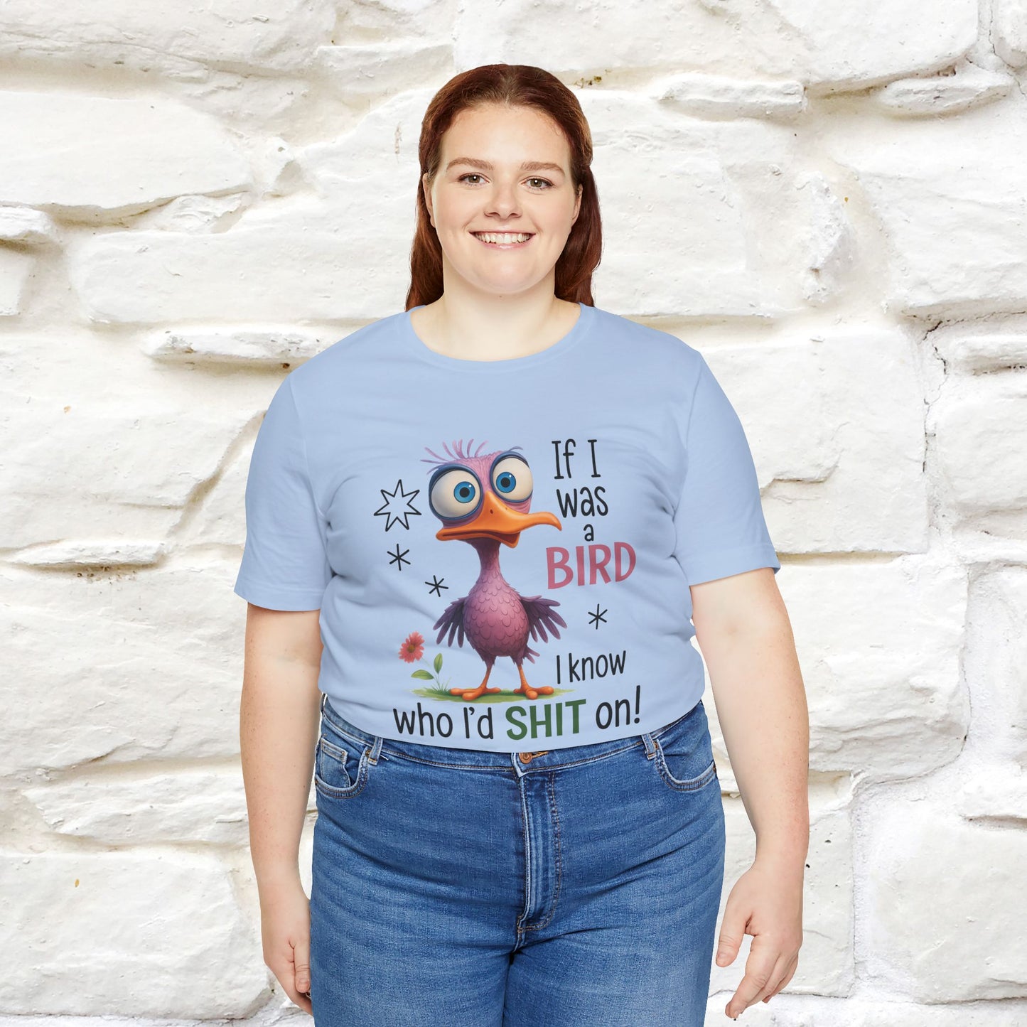 "If I was A Bird, I Know Who I'd ..." |Funny T-Shirt | Nunu&Miao Studio