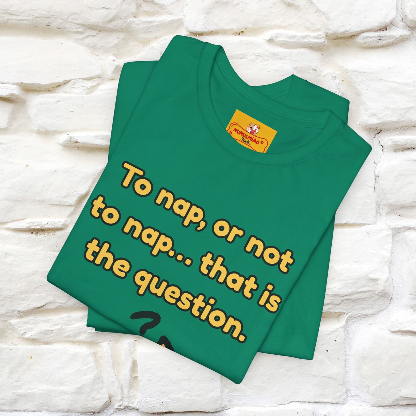 “To nap, or not to nap… that is the question.''| Funny T-Shirt | Nunu&Miao Studio