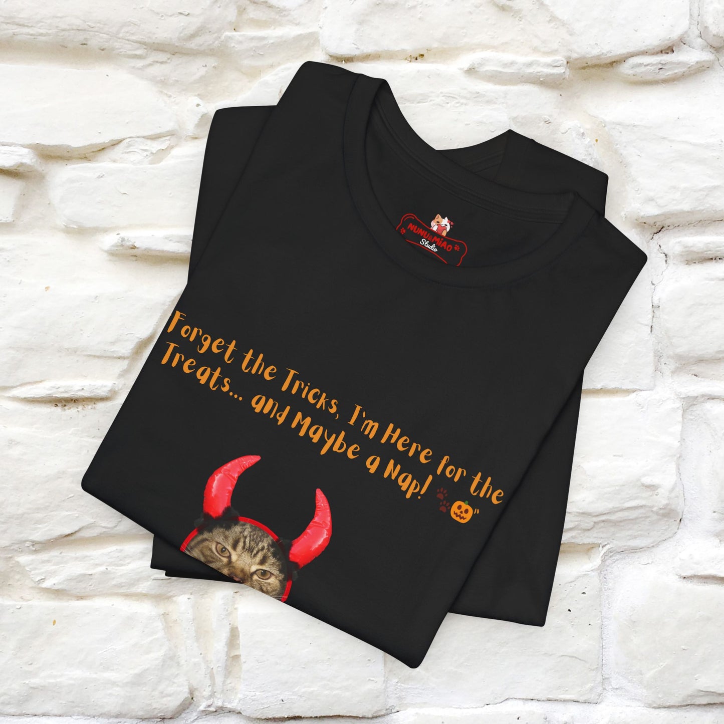''Forget The Tricks I am Here For The Treats ...And Maybe A Nap!'' Cat T-shirt for Men and Women 100% Cotton* - Nunu&Miao Studio