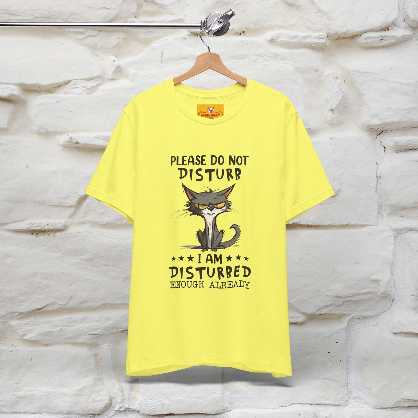 ''Please Do Not Disturb, I’m Already Disturbed Enough''| Cat T-Shirt |Nunu&Miao Studio - Nunu&Miao Studio