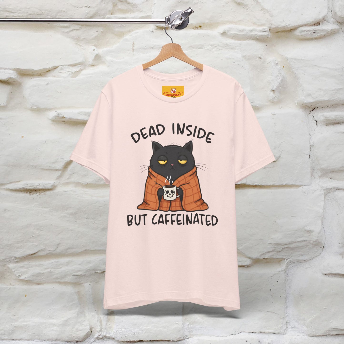 "Dead Inside But Caffeinated" |Funny T-Shirt | Nunu&Miao Studio