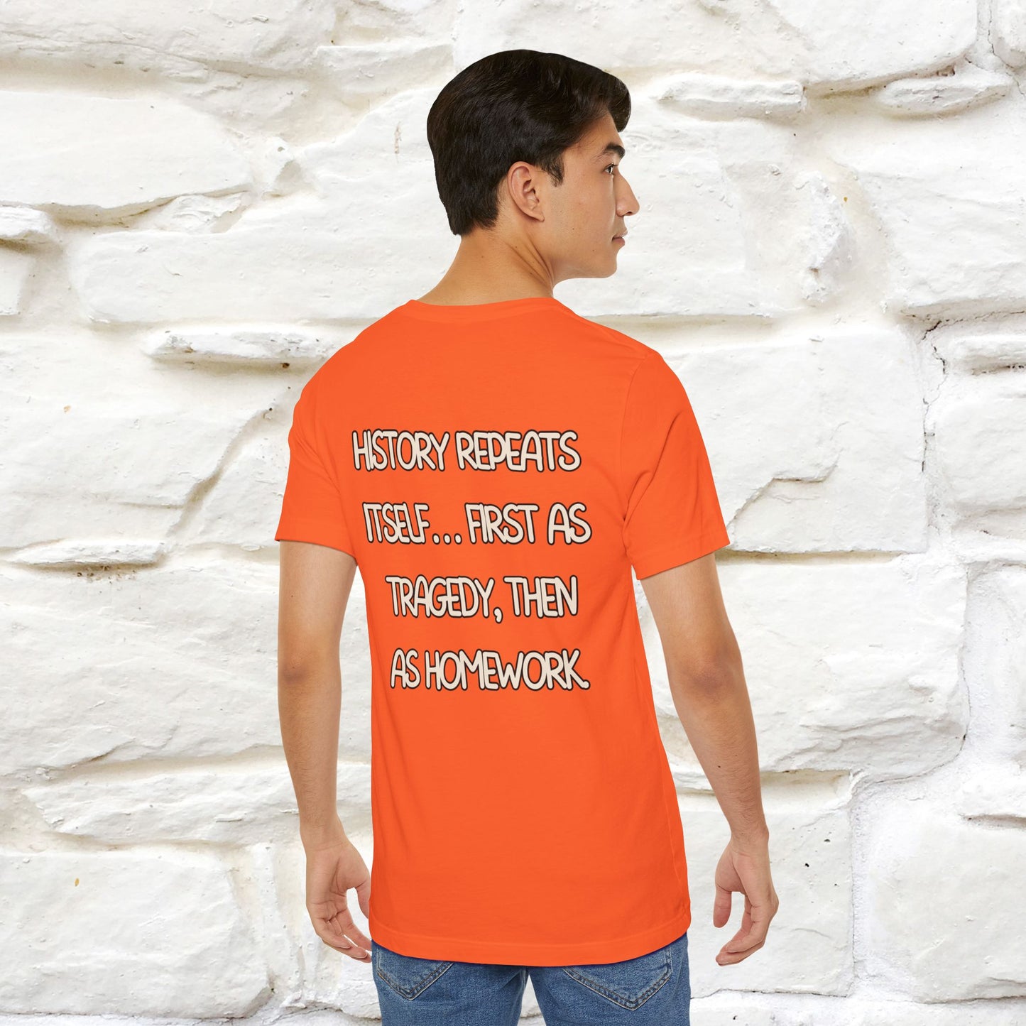 ''History repeats itself… first as tragedy...''| Funny T-Shirt | Nunu&Miao Studio