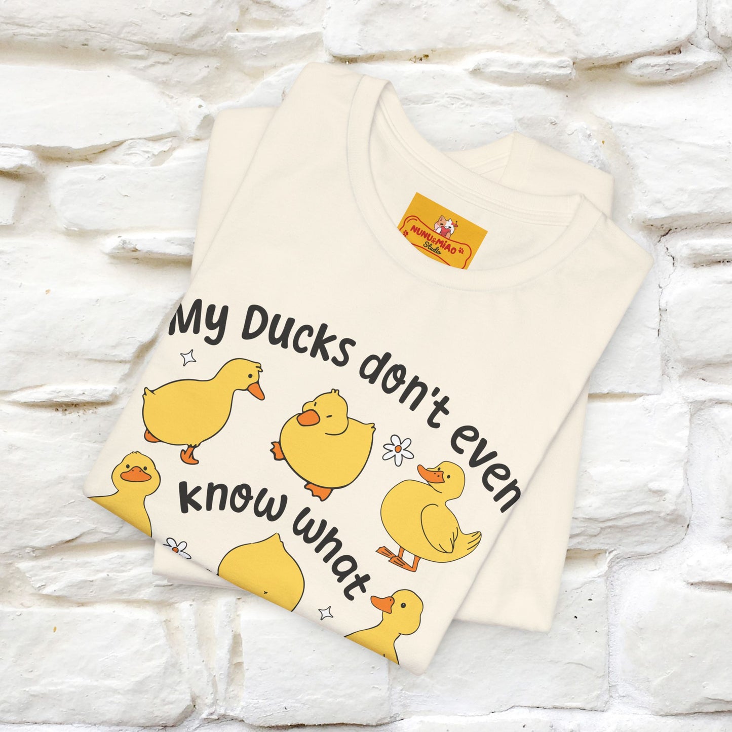 "My Duck Don't Even Know What A Row Is" Funny T-shirt |Nunu&Miao Studio