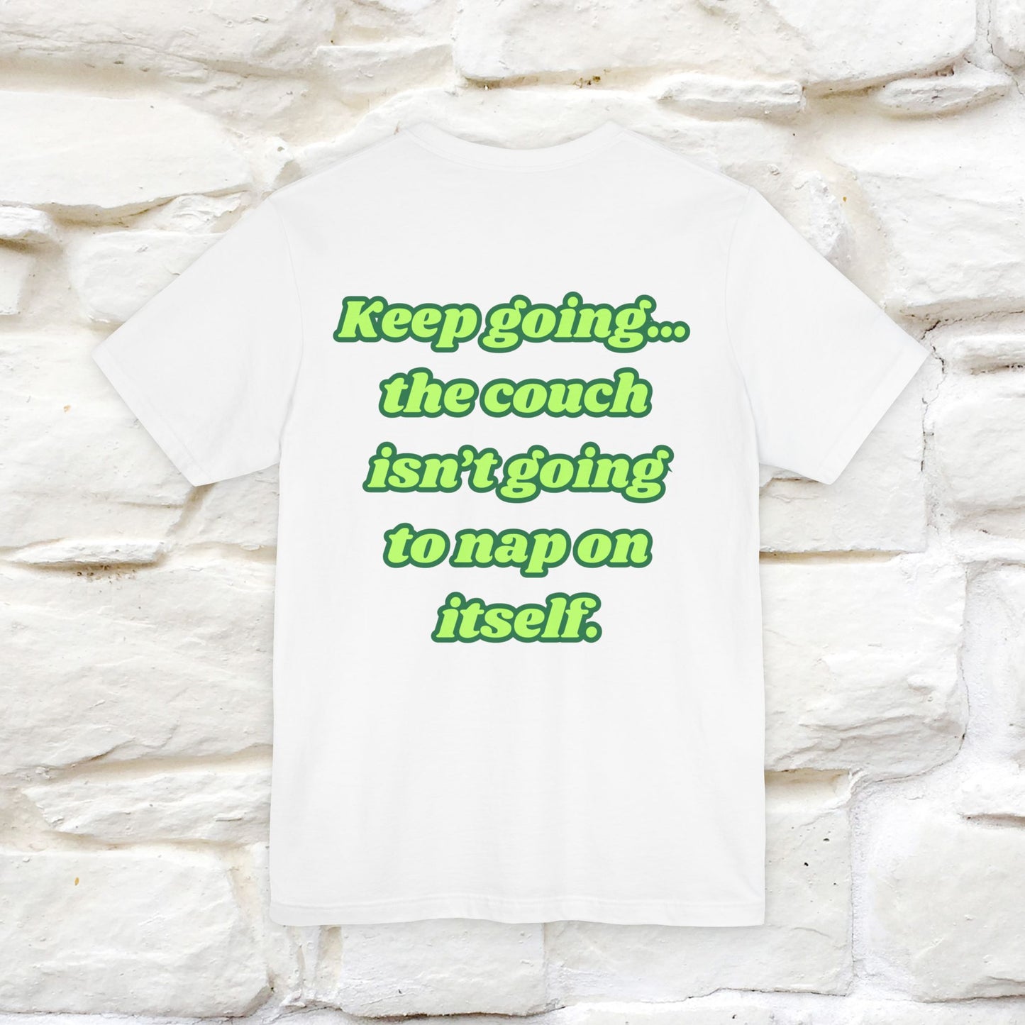 "Keep going… the couch isn’t going to nap on itself." Cat T-Shirt| Front & Back Design | Nunu&Miao Studio