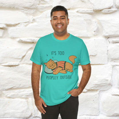 ''It’s Too Peopley Outside'' | Funny Cat T-Shirt | Nunu&Miao Studio