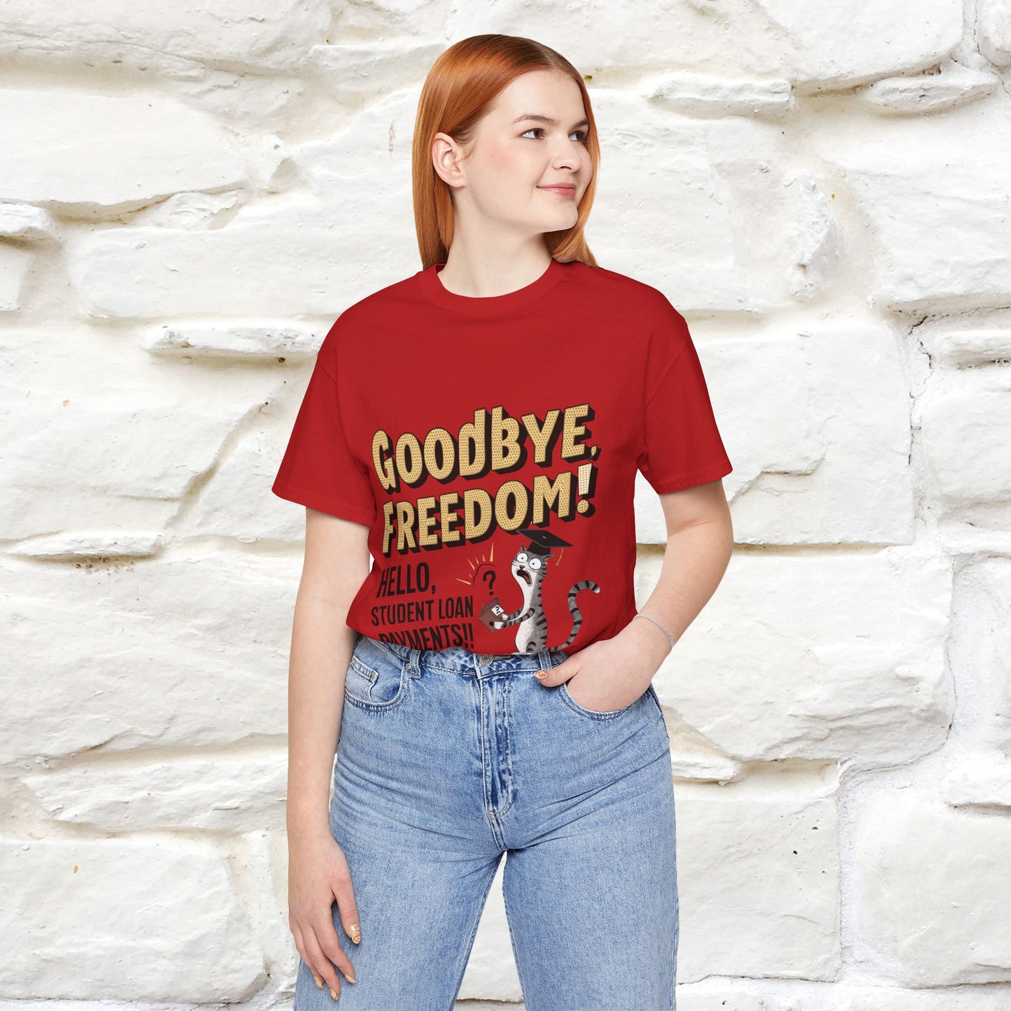 "Goodbye Freedom, Hello Student Loans Payments!!" Funny Cat Graduation T-Shirt for Men & Women | 100% Cotton* | Graduation T-Shirts