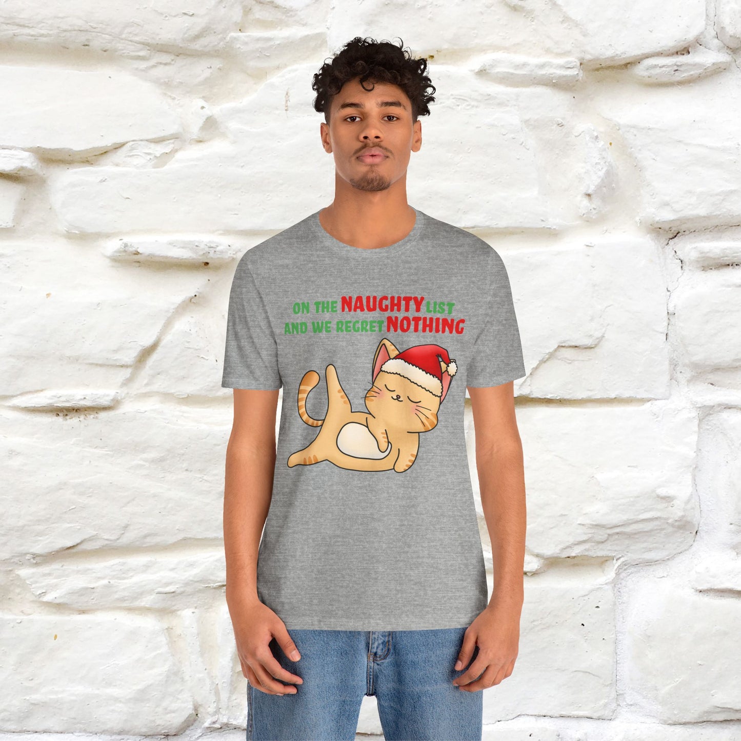 On the Naughty List and We Regret Nothing | Sarcastic Cat Christmas Shirt for Men & Women | 100% Cotton*