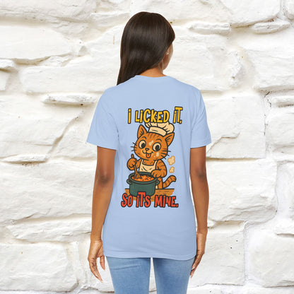 "I Licked It. It's Mine  " |Cat T-Shirt | Nunu&Miao Studio