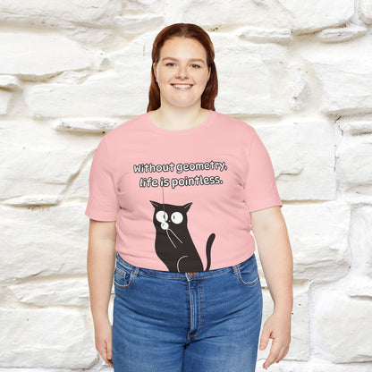 ''Without geometry, life is pointless.''| Funny T-Shirt | Nunu&Miao Studio