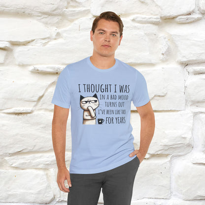 "I Thought I was In A Bad Mood.. " Cat  T-shirt |Nunu&Miao Studio