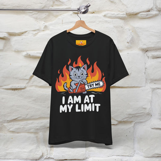 "I am At My Limit" |Funny T-Shirt | Nunu&Miao Studio