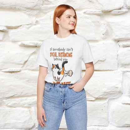 ''If Somebody Isn't Socila Distancing ...'' | Cat T-Shirt  | Nunu&Miao Studio