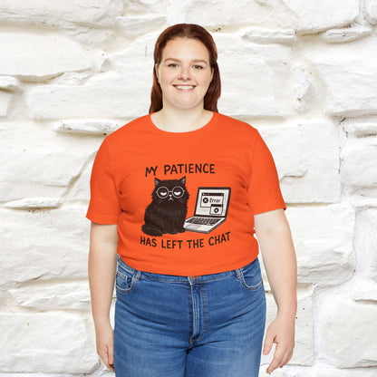 "My Patience Has Left The Chat" |Cat T-Shirt | Nunu&Miao Studio