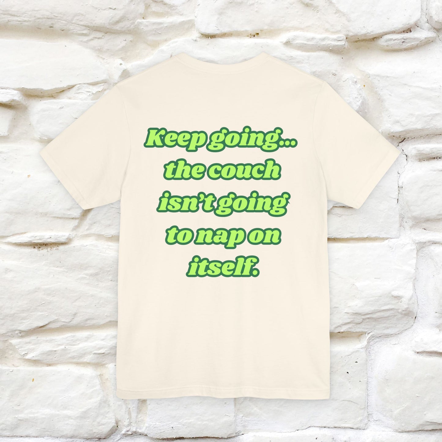 "Keep going… the couch isn’t going to nap on itself." Cat T-Shirt| Front & Back Design | Nunu&Miao Studio