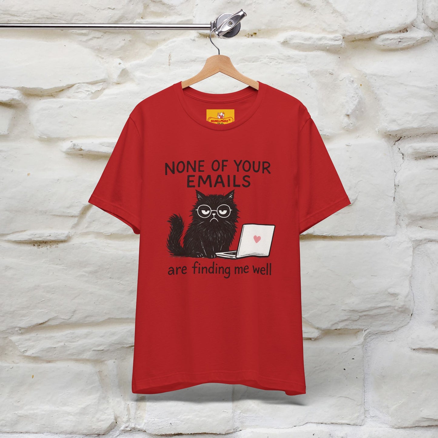 "None Of Your Emails Are Finding Me Well'' |Cat T-Shirt | Nunu&Miao Studio