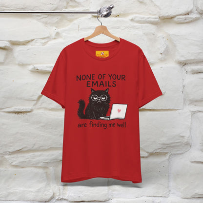 "None Of Your Emails Are Finding Me Well'' |Cat T-Shirt | Nunu&Miao Studio
