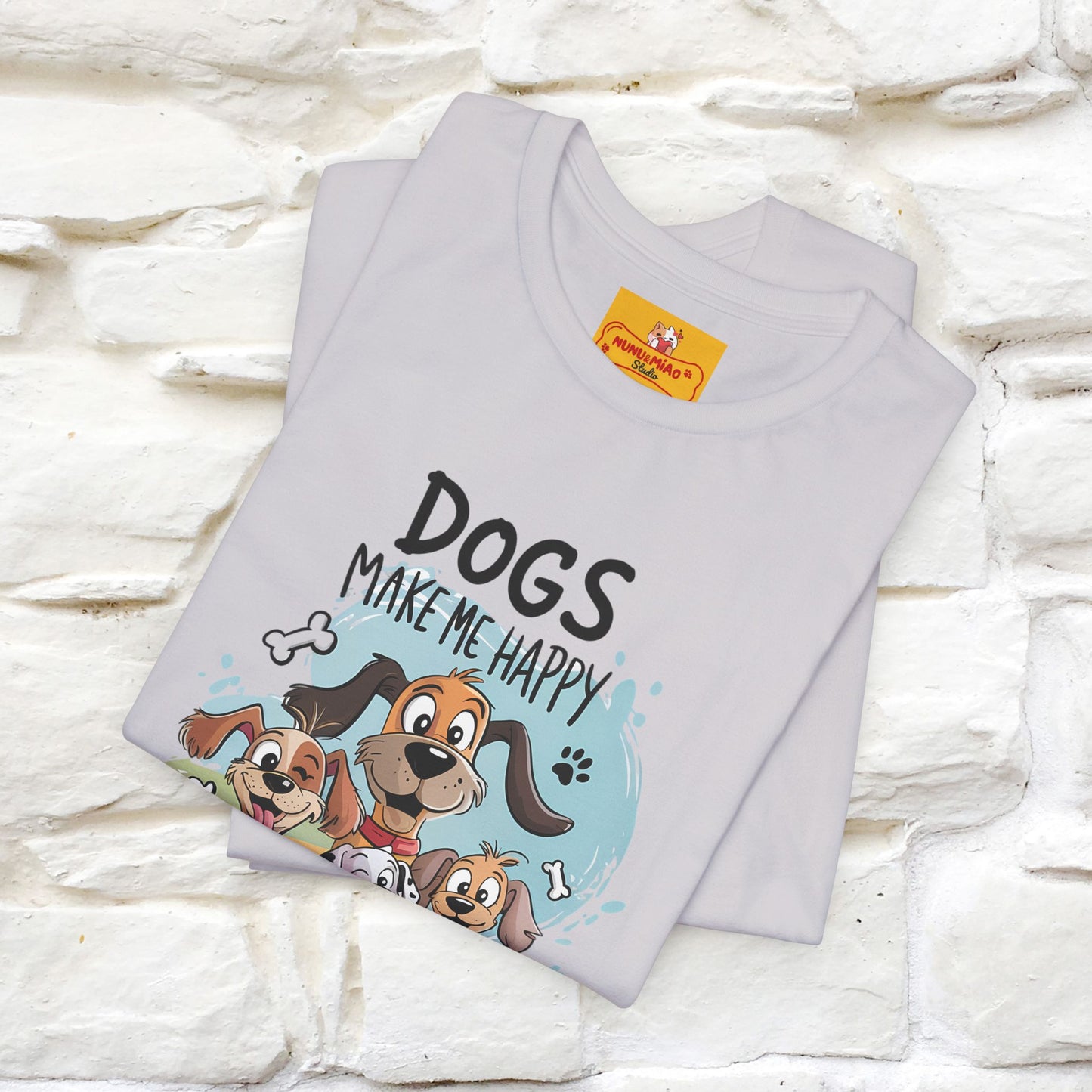 " Dogs Make Me Happy ..."  T-shirt |Nunu&Miao Studio
