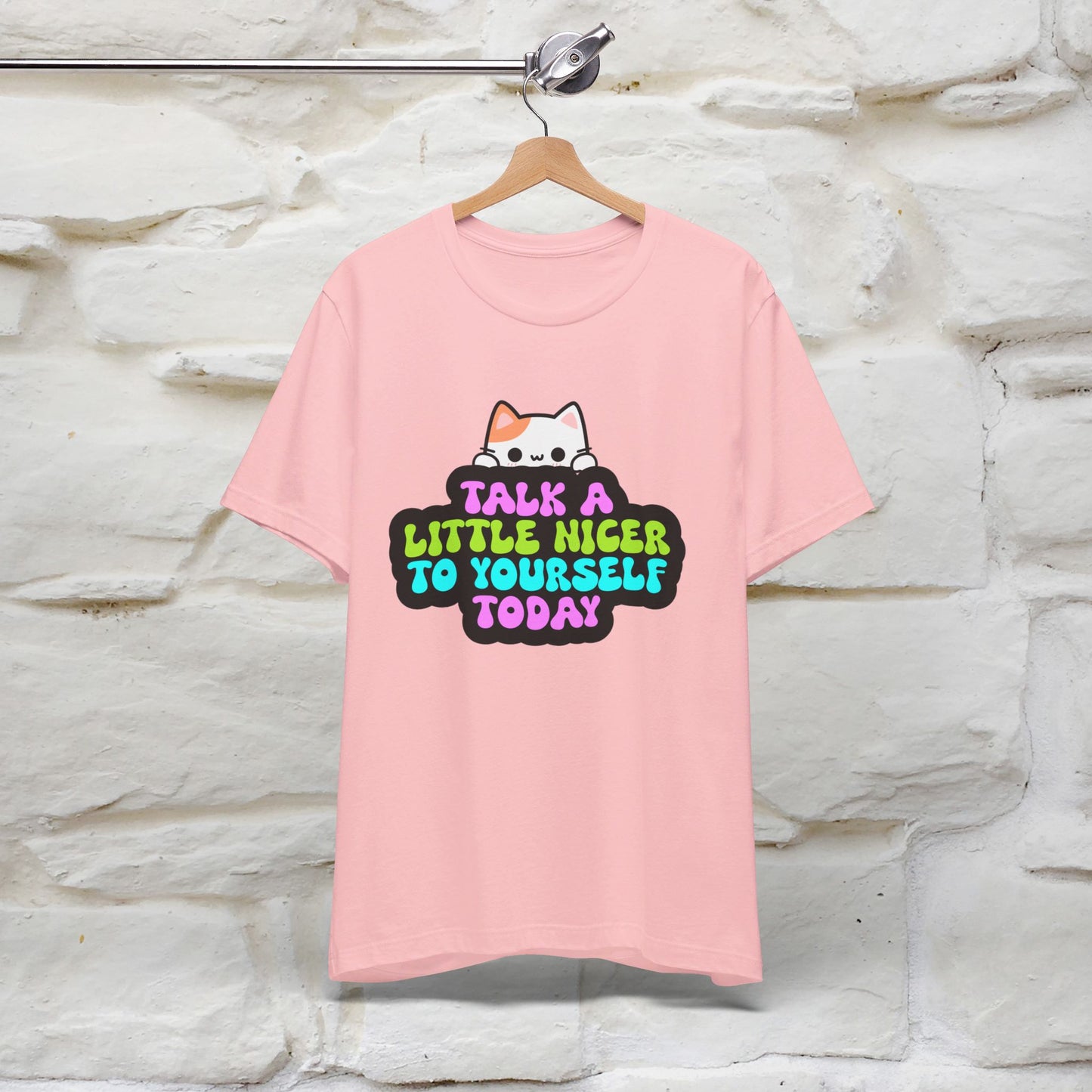 ''Talk A Little Nicer To Yourself Today'' T-shirt for Women 100% Cotton* - Nunu&Miao Studio