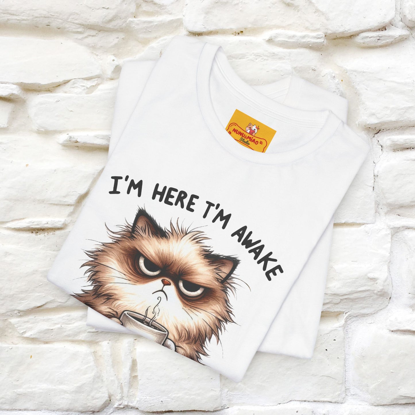 "I'am Here I'am Awake...Don't Push It" |Sarcastic Cat T-Shirt | Nunu&Miao Studio
