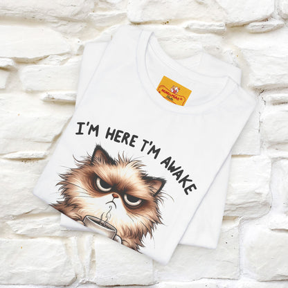 "I'am Here I'am Awake...Don't Push It" |Sarcastic Cat T-Shirt | Nunu&Miao Studio