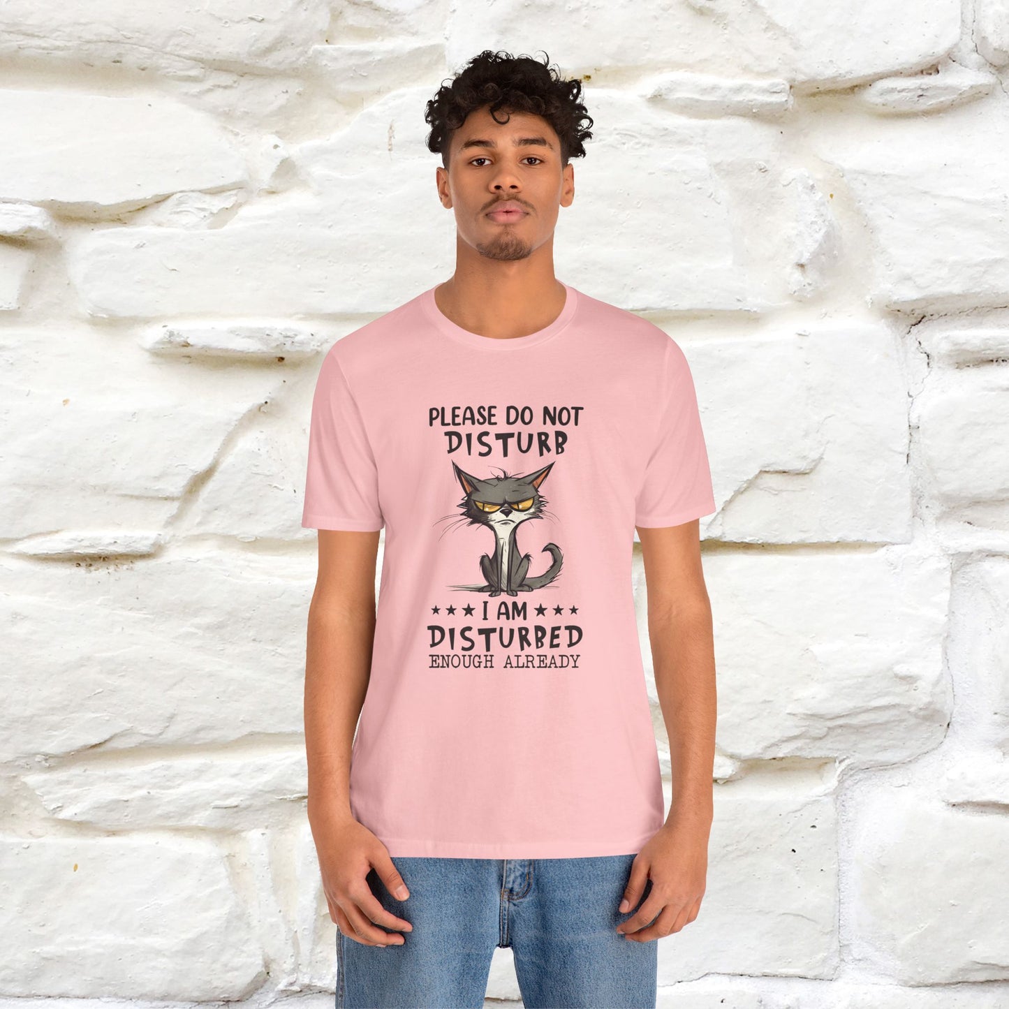 Please Do Not Disturb, I’m Already Disturbed Enough Cat T-Shirt for Men & Women | 100% Cotton* Funny Tee