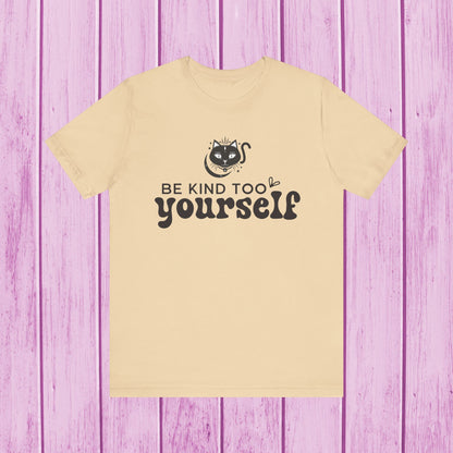 "Be Kind to Yourself" T-Shirt for Men & Women | 100% Cotton*