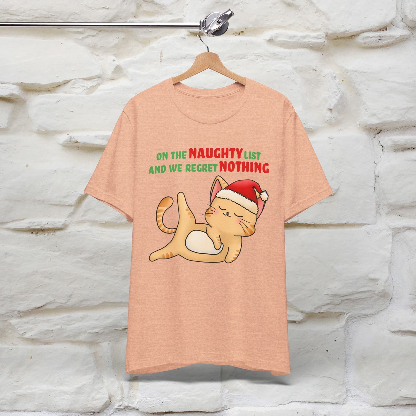 On the Naughty List and We Regret Nothing | Sarcastic Cat Christmas Shirt for Men & Women | 100% Cotton*