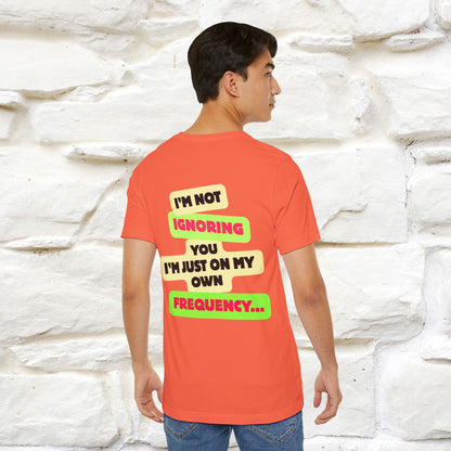 "I'm Not Ignoring You. I'm Just  .. " Cat T-Shirt | Front & Back Design | Nunu&Miao Studio