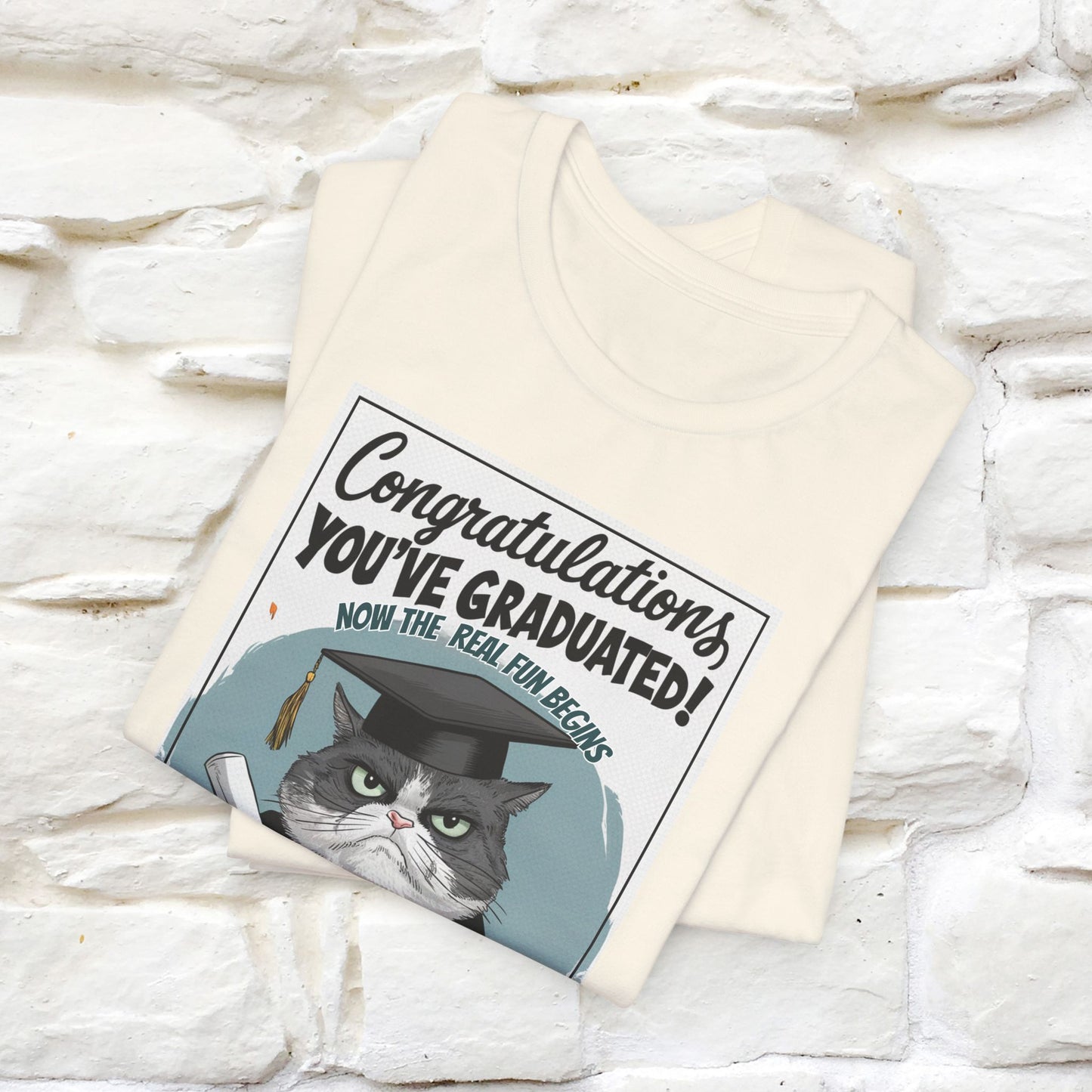 "Congratulations, You've Graduated! Now the Real Fun Begins - Adulting" Funny Cat Graduation T-Shirt for Men & Women | 100% Cotton* | Graduation T-Shirts