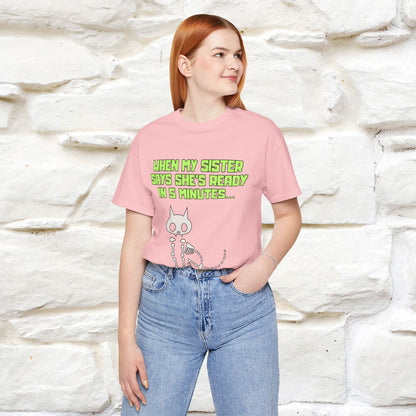 “When my sister says she’s ready in 5 minutes…” | Cat T-Shirt | Nunu&Miao Studio