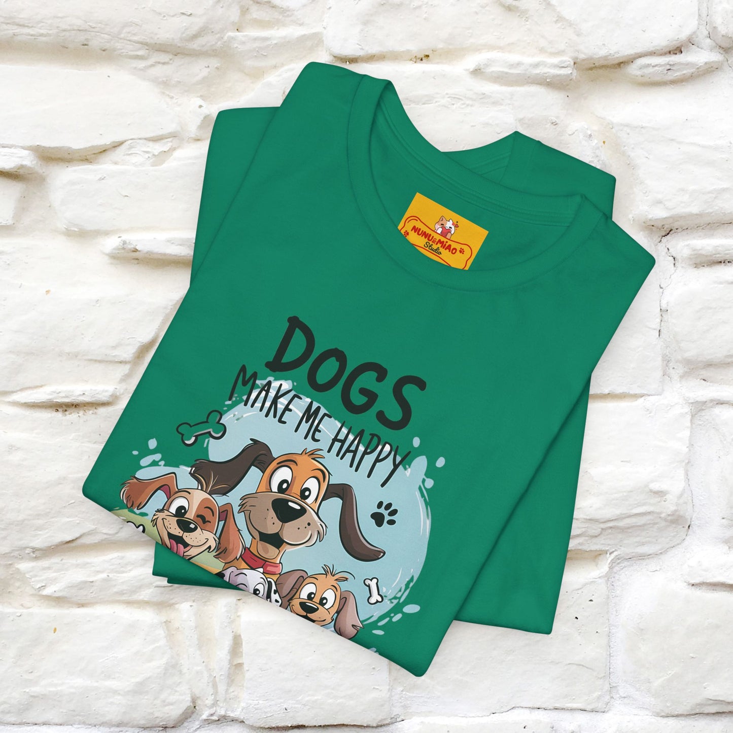 " Dogs Make Me Happy ..."  T-shirt |Nunu&Miao Studio
