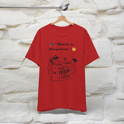 ''Master In Manipulation. How To Train Your Human ''  Cat T-shirt for Men and Women  100% Cotton*