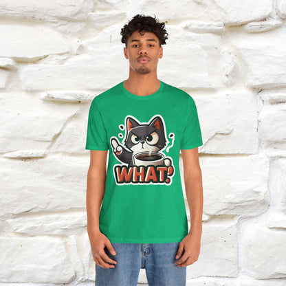 "What" Cat T-Shirt for Men & Women | 100% Cotton* | Cattitude Tee