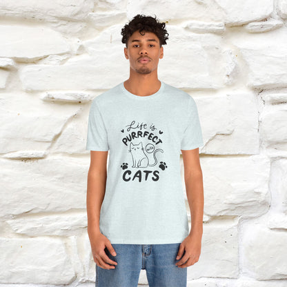 "Life Is Purrfect With Cats" Cat T-Shirt for Men & Women | 100% Cotton* | Funny Tee 🐾