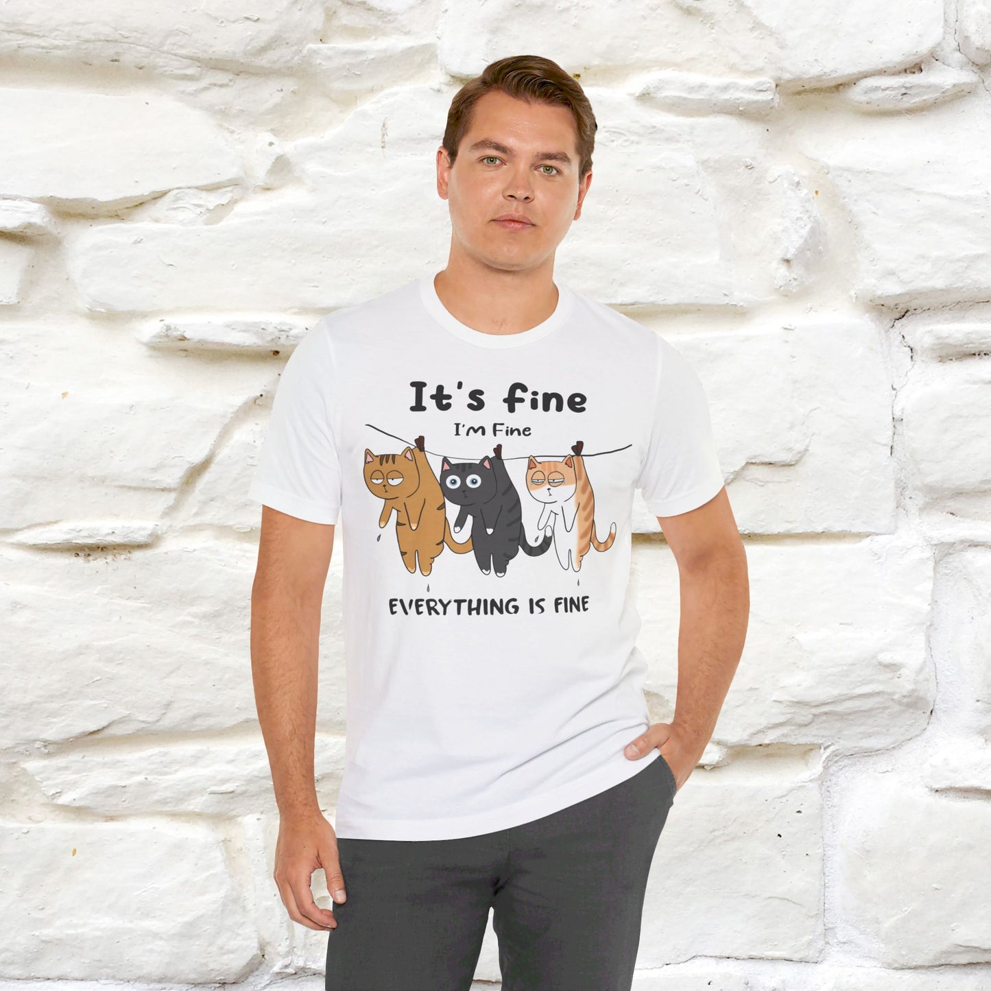 ''It's Fine, I Am Fine Everything Is Fine'' T-shirt for Man 100% Cotton* - Nunu&Miao Studio