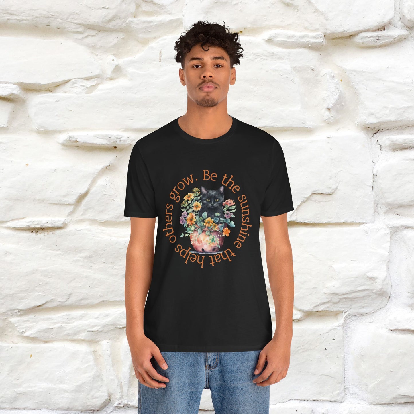 Be the Sunshine That Helps Others Grow - Cat T-Shirt for Men & Women | 100% Cotton*| Spread Positivity in Style