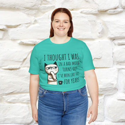 "I Thought I was In A Bad Mood.. " Cat  T-shirt |Nunu&Miao Studio