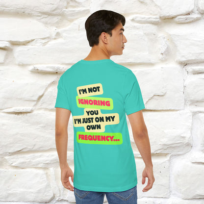 "I'm Not Ignoring You. I'm Just  .. " Cat T-Shirt | Front & Back Design | Nunu&Miao Studio