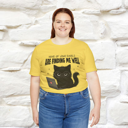 "None of your Emails Are Finding Me Well" Cat T-Shirt | Nunu&Miao Studio