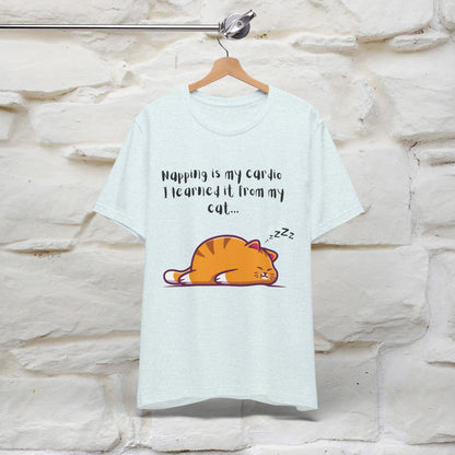 "Napping Is My Cardio, I Learned From My Cat" T-Shirt for Men & Women | 100% Cotton* 🐾