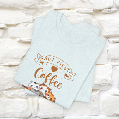 "But First, Coffee Time" Cat T-Shirt for Men & Women | 100% Cotton*