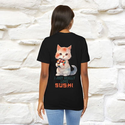 "I Just Really Love Sushi" Cat T-shirt for Men & Women | Front & Back Design | 100% Cotton*