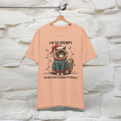 I'm So Grumpy, I'm Not Even Talking to Myself | Funny Cat Christmas Shirt for Men & Women | 100% Cotton