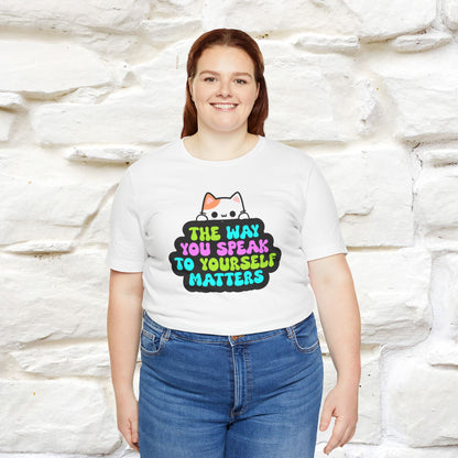 "Il modo in cui parli con te stesso è importante" T-shirt per uomo e donna | 100% cotone*