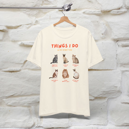 ''Things Humans Do In Their Spare Time"  Cat T-Shirt for Men & Women | 100% Cotton* | Funny & Cozy Vibes for Cat Lovers