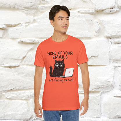 "None Of Your Emails Are Finding Me Well'' |Cat T-Shirt | Nunu&Miao Studio